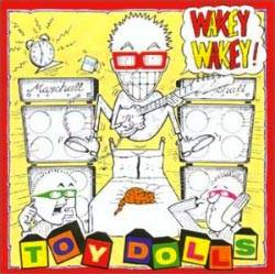 The Toy Dolls : Wakey Wakey